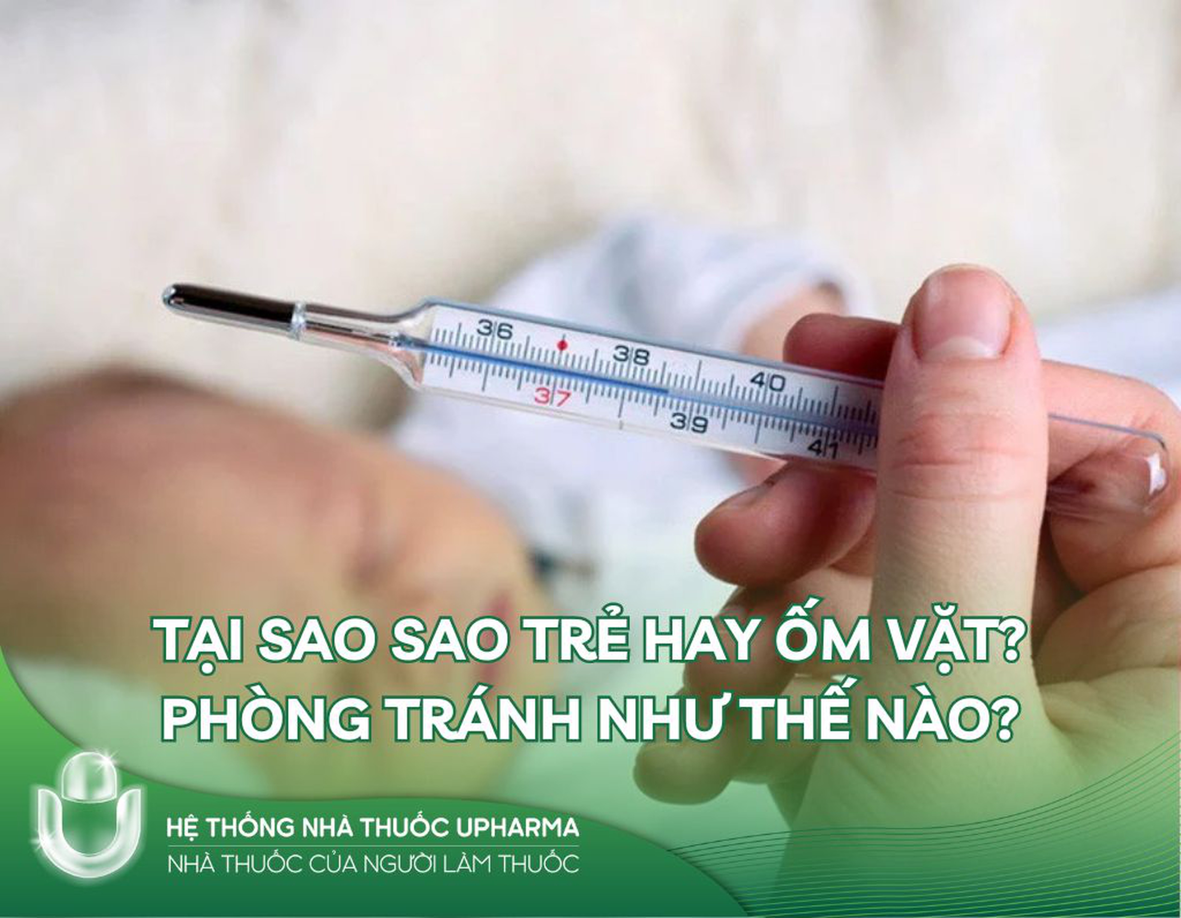 Tại sao trẻ hay ốm vặt? Phòng tránh như thế nào?