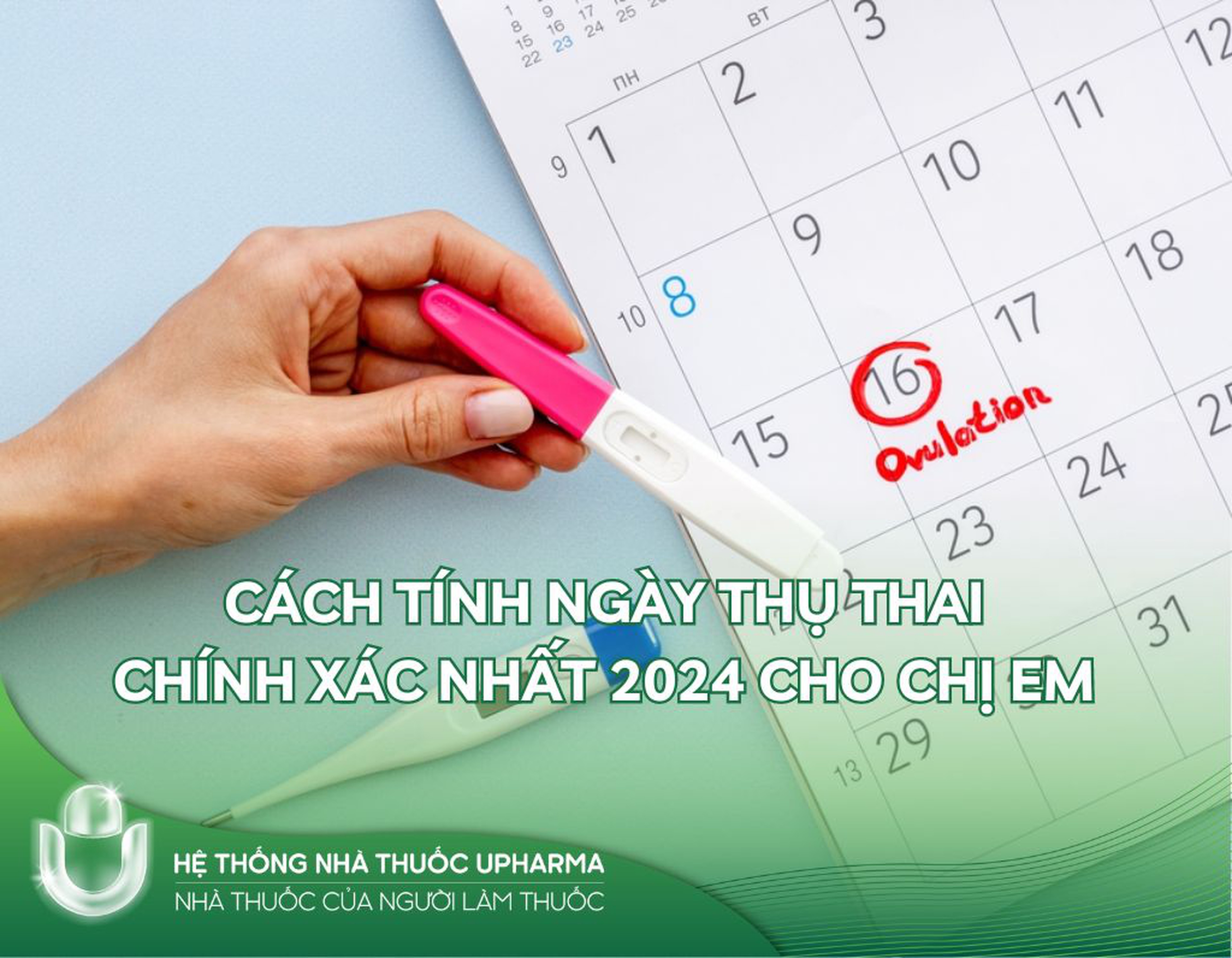 Cách tính ngày thụ thai chính xác nhất 2024 cho chị em