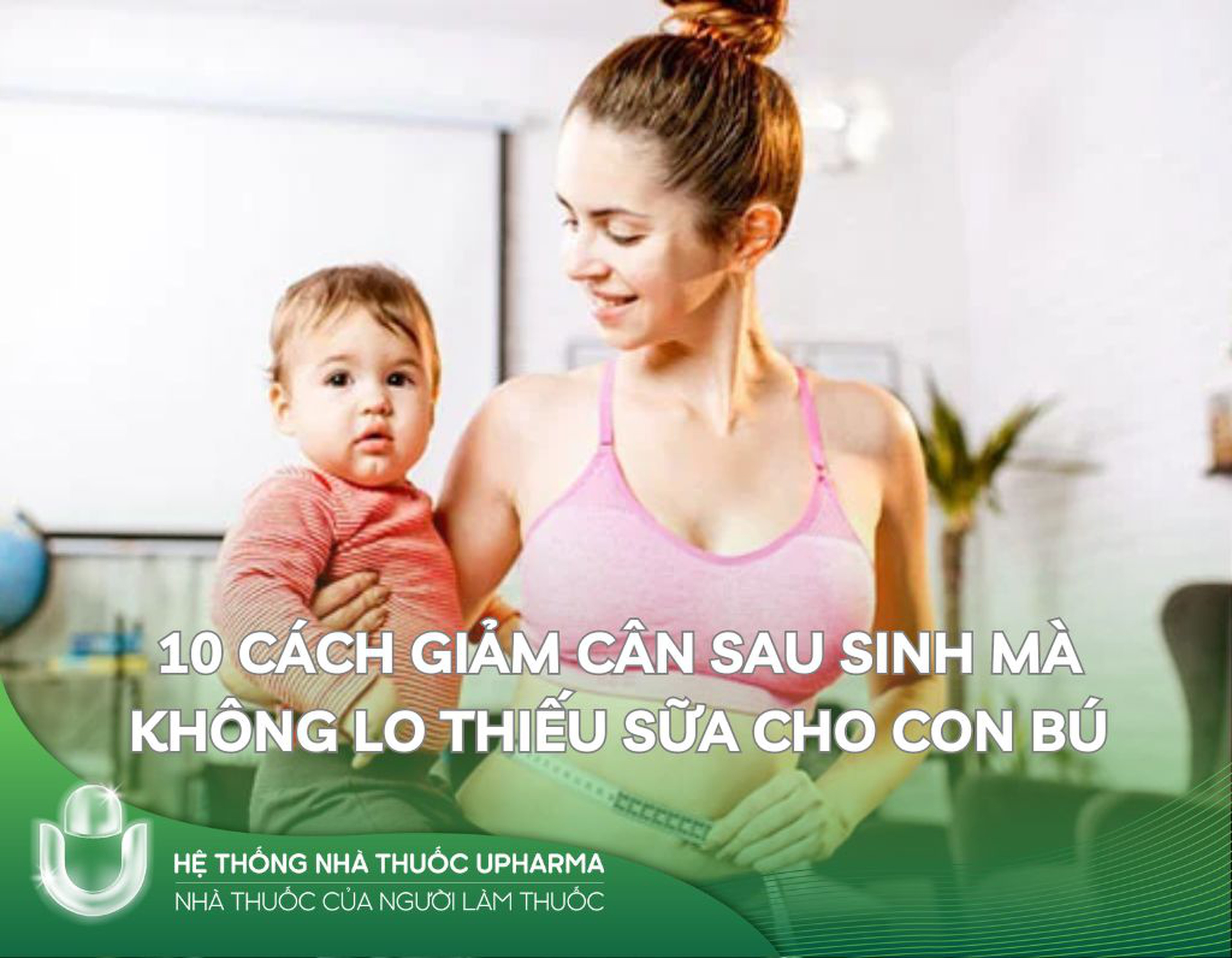 10 cách giảm cân sau sinh mà không lo thiếu sữa cho con bú