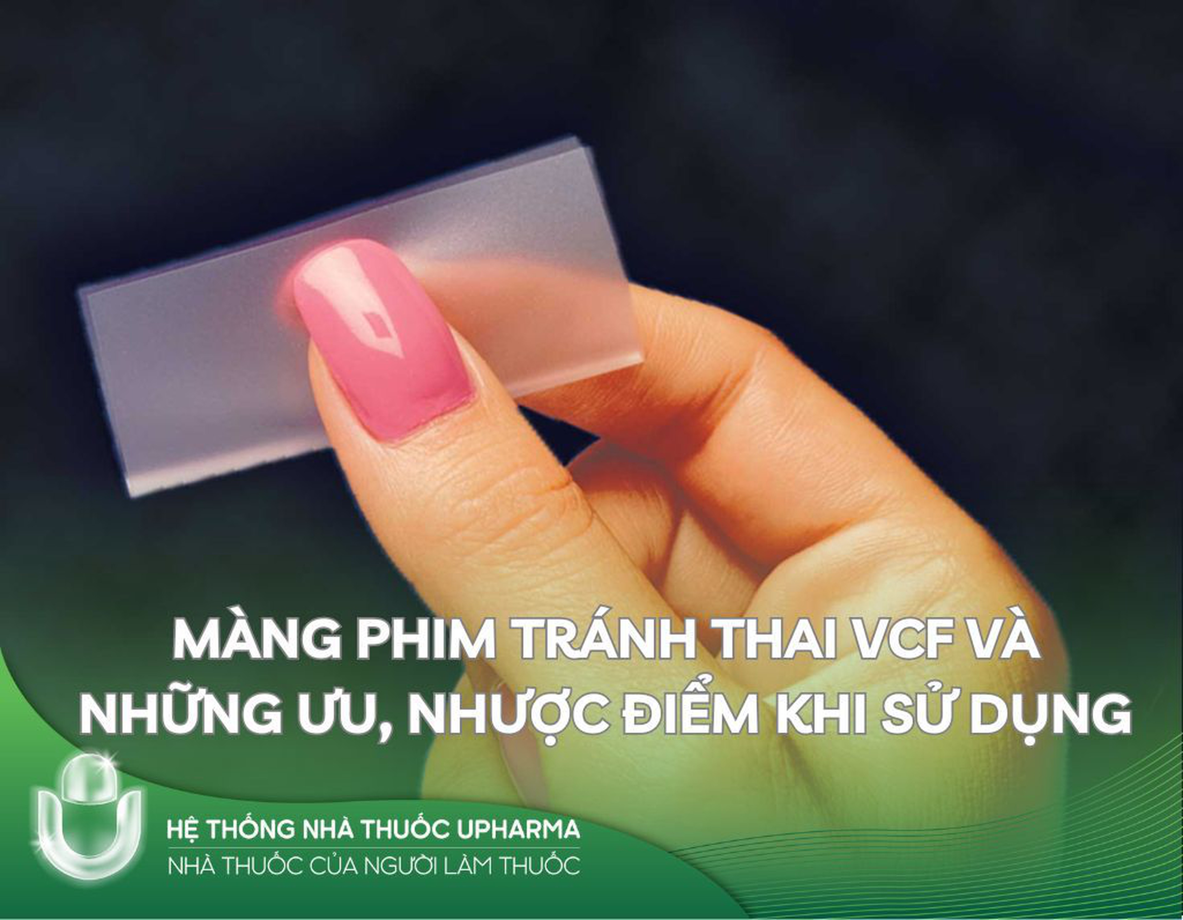 Màng phim tránh thai vcf và những ưu, nhược điểm khi sử dụng