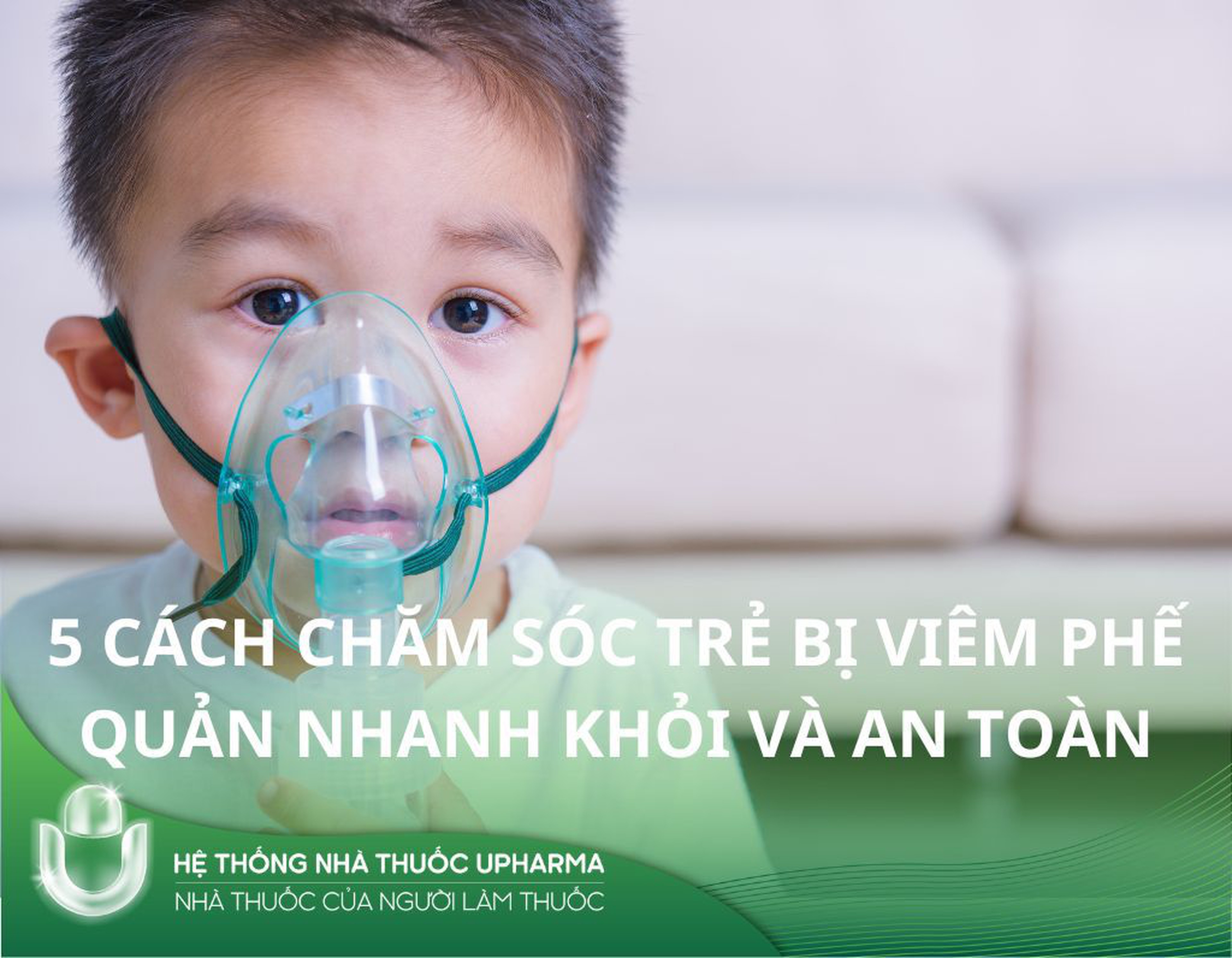 5 cách chăm sóc trẻ bị viêm phế quản nhanh khỏi và an toàn