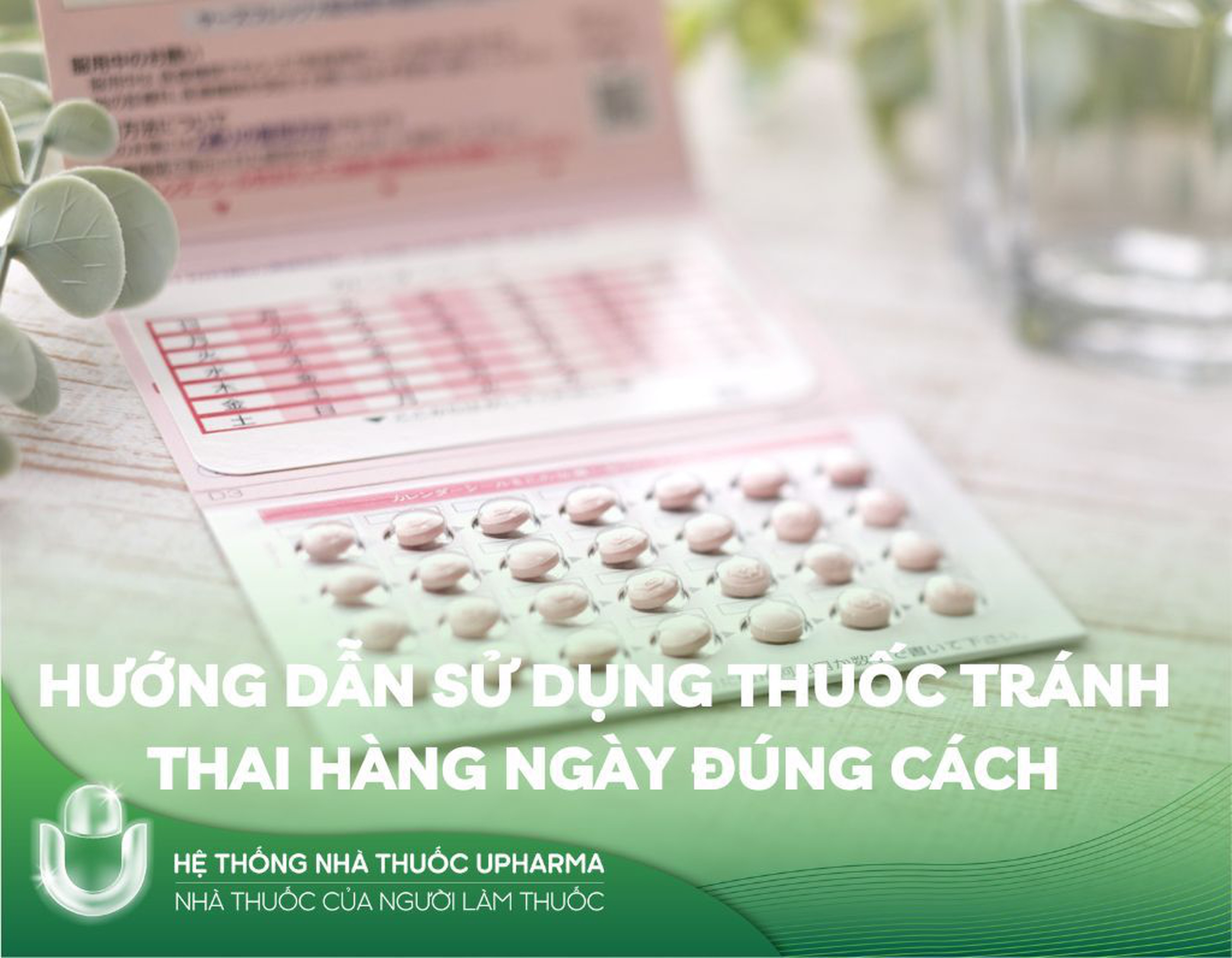 Hướng Dẫn Sử Dụng Thuốc Tránh Thai Hàng Ngày Đúng Cách