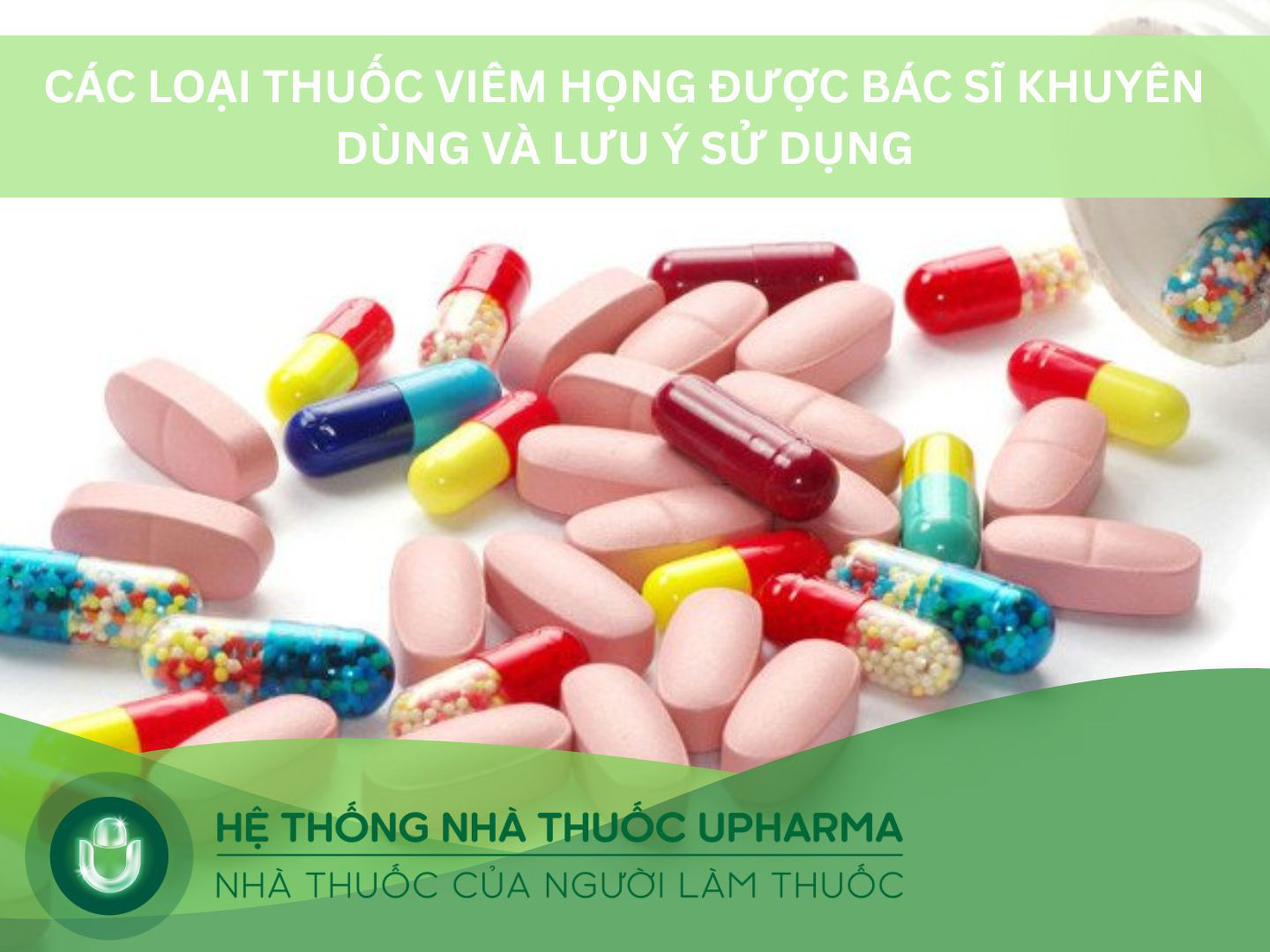Các loại thuốc viêm họng được bác sĩ khuyên dùng và lưu ý khi sử dụng