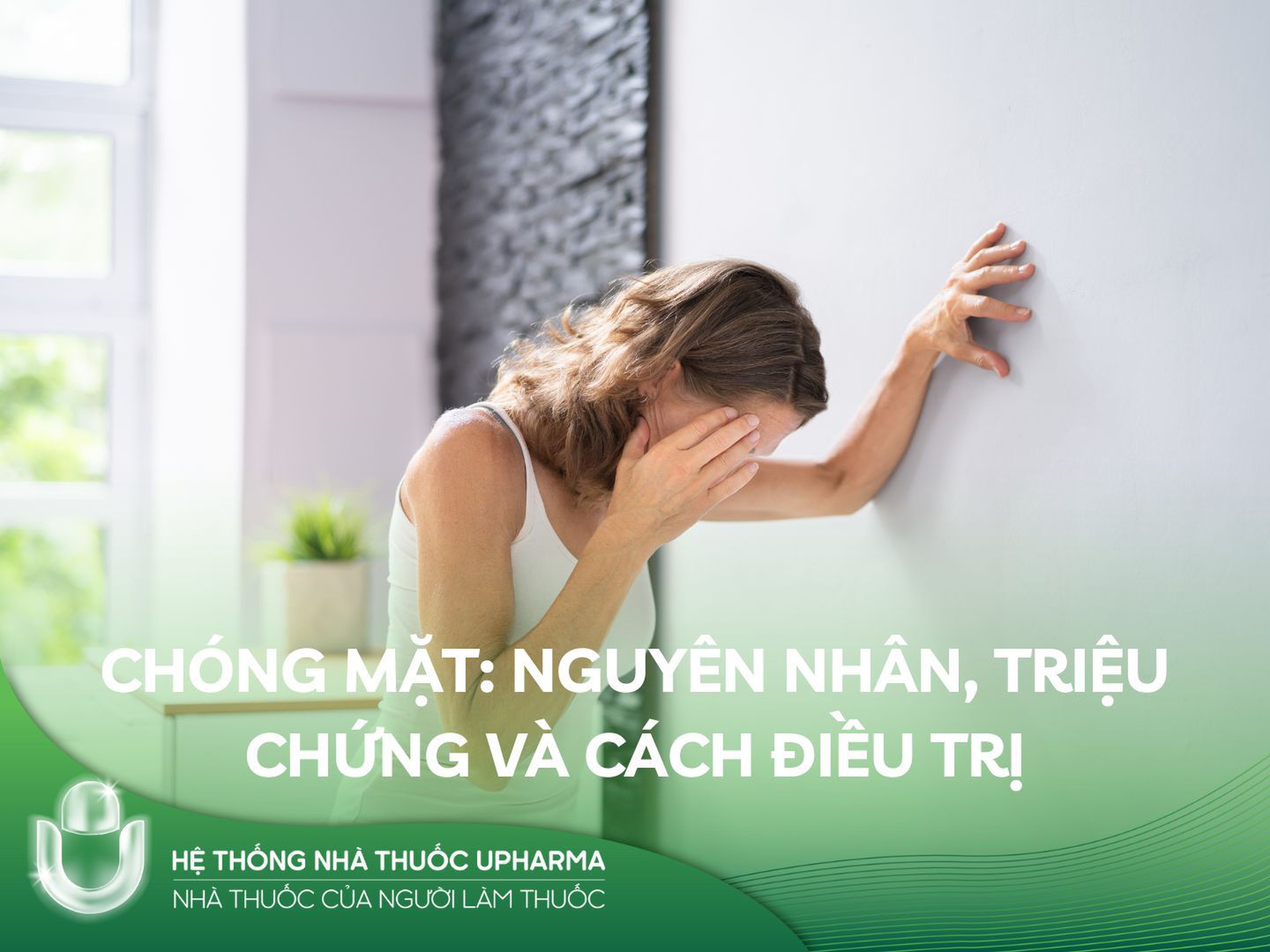 CHÓNG MẶT: NGUYÊN NHÂN, TRIỆU CHỨNG VÀ CÁCH ĐIỀU TRỊ