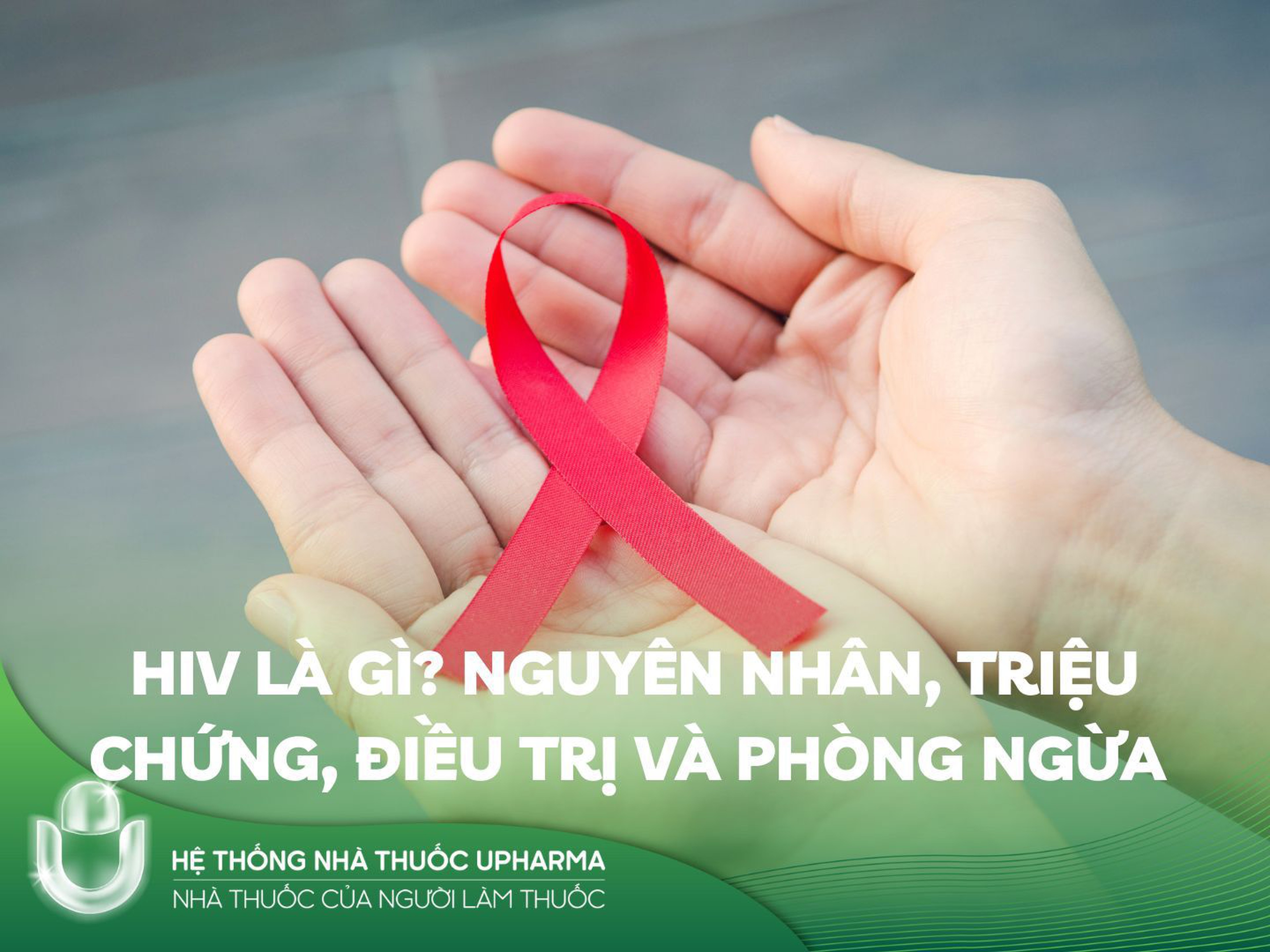 HIV là gì? Nguyên nhân, triệu chứng, điều trị và phòng ngừa 