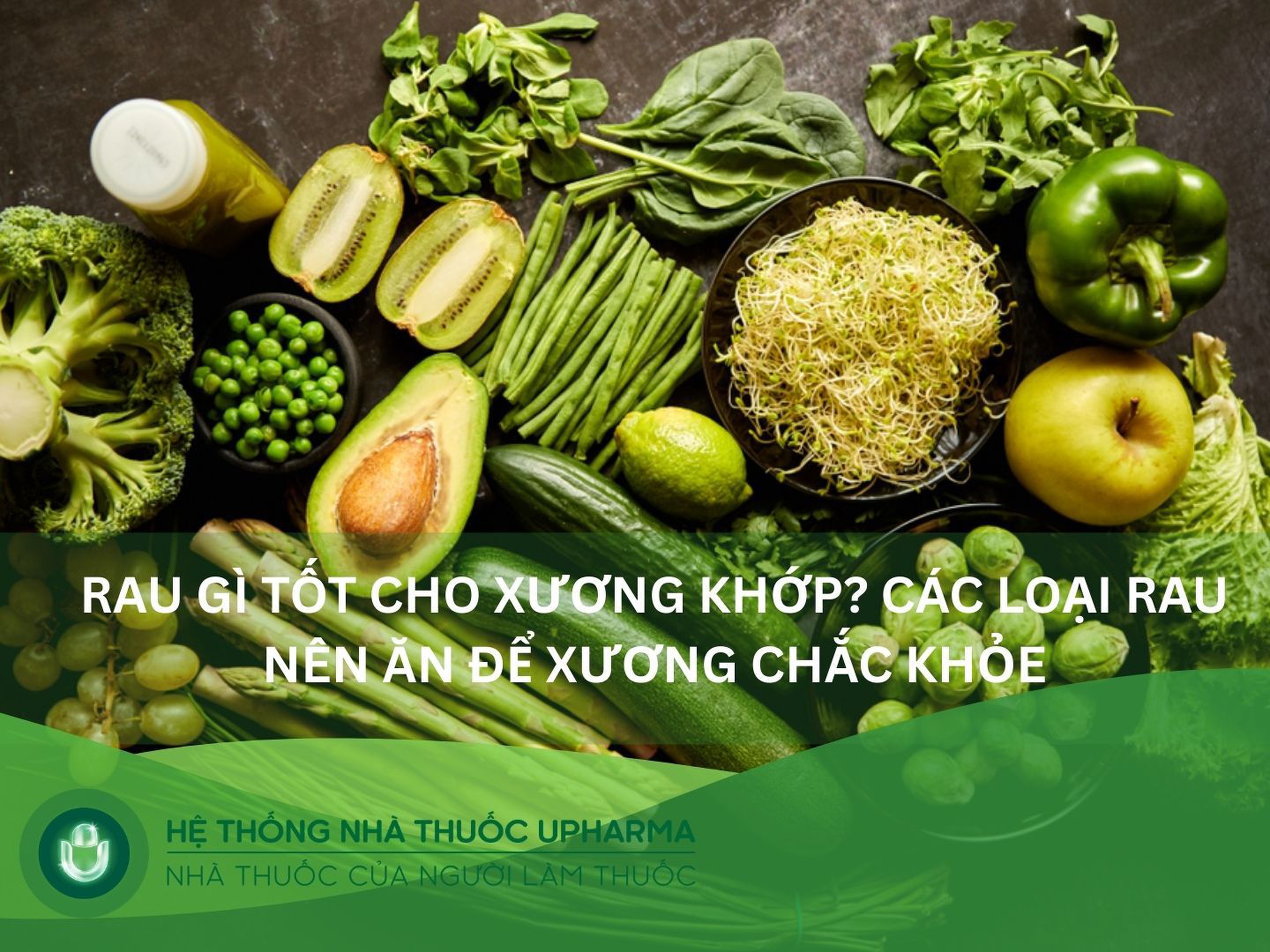 Rau gì tốt cho xương khớp? các loại rau nên ăn để xương chắc khỏe