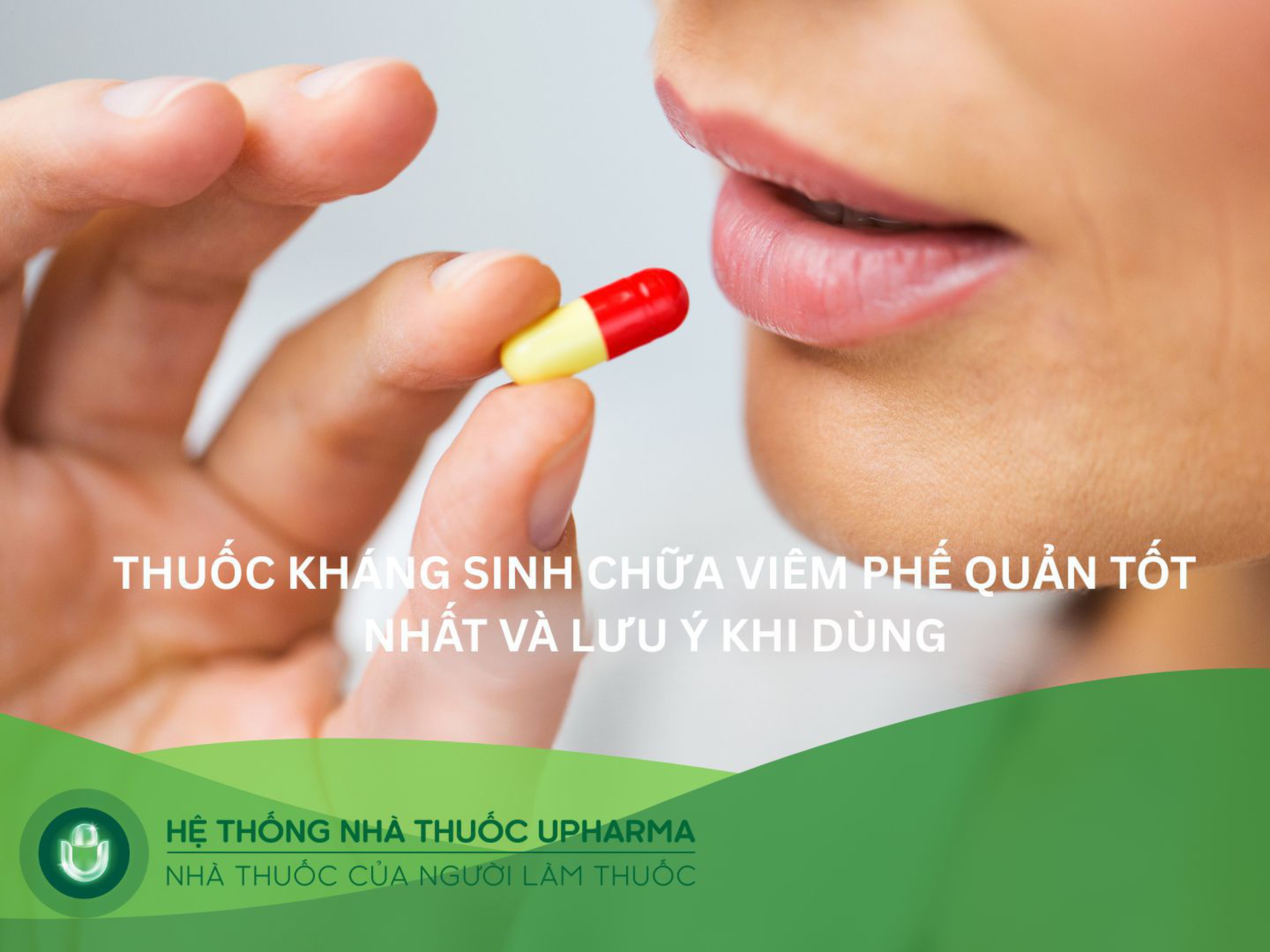 Thuốc kháng sinh chữa viêm phế quản tốt nhất và lưu ý khi dùng