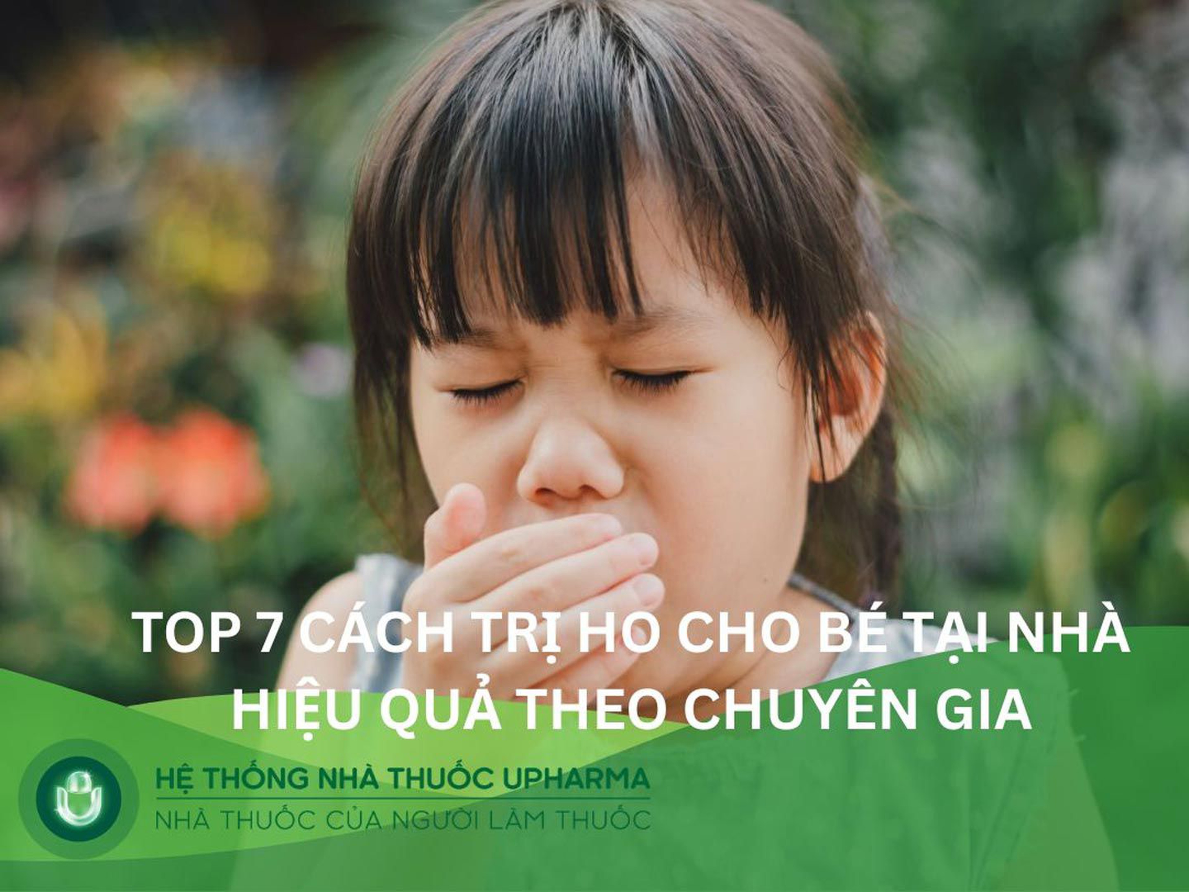 Top 7 các cách trị ho cho bé tại nhà hiệu quả theo chuyên gia 