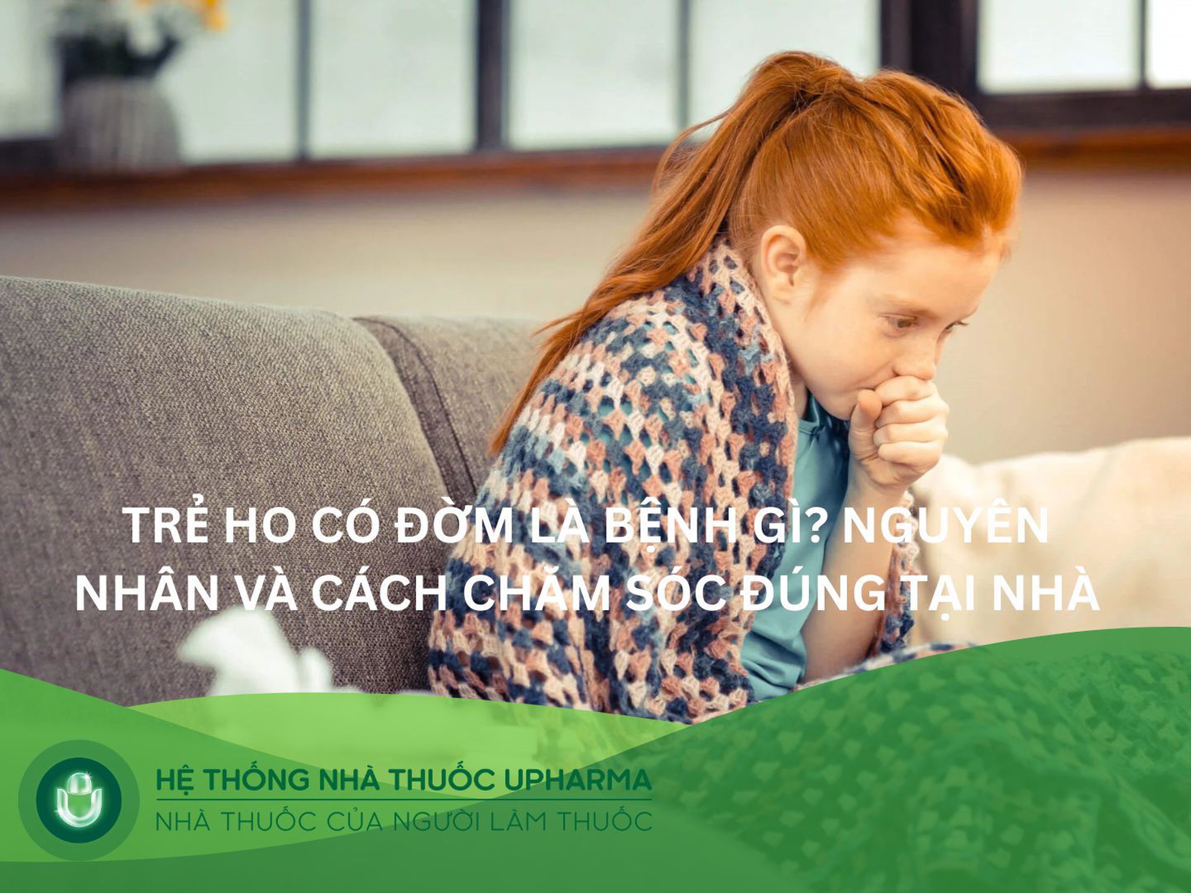 Trẻ ho có đờm là bệnh gì? Nguyên nhân và cách chăm sóc dứt điểm tại nhà