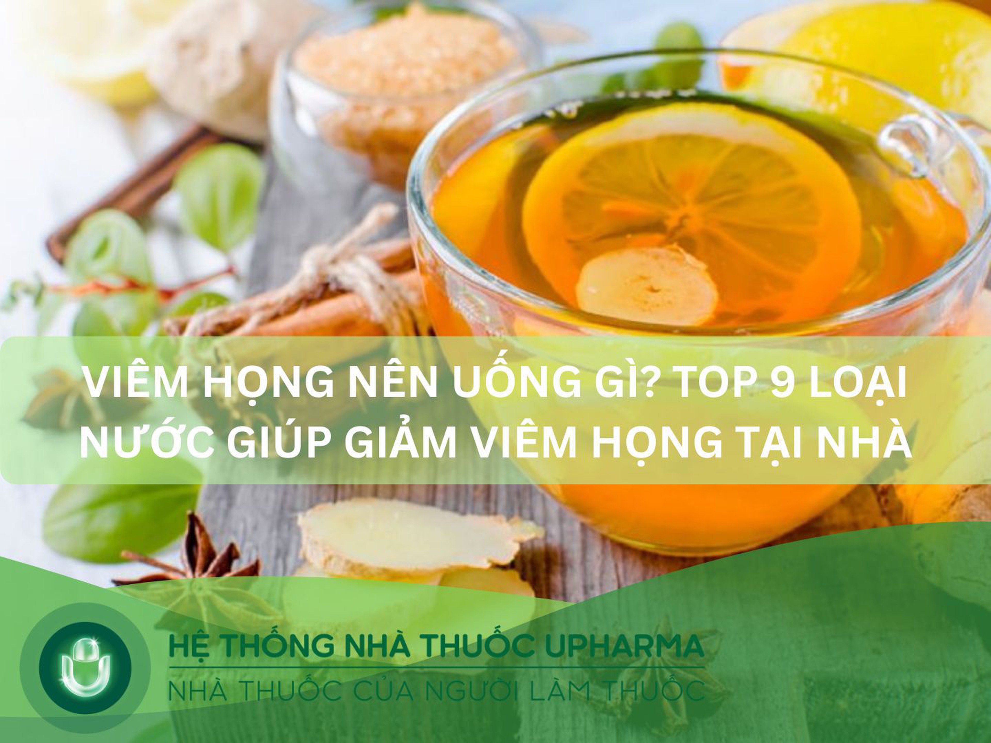 Viêm họng nên uống gì? Top 9 loại nước giúp giảm viêm họng tại nhà 